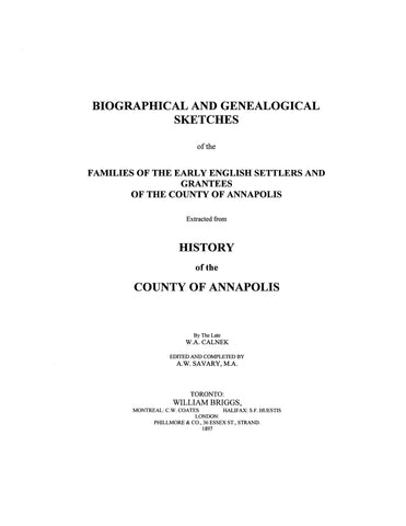 ANNAPOLIS, CANADA: Biographical and Genealogical Sketches of the Families of the Early English Settlers and Grantees of the County of Annapolis (Softcover)
