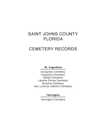 ST JOHN, FL:  SAINT JOHN'S COUNTY CEMETERY RECORDS (Softcover)