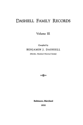 DASHIELL Family records, Volume III [Some Descendants of George Dashiell of Quantico] 1932