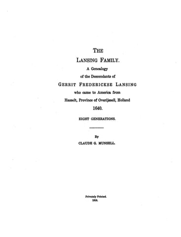 LANSING Family: A Genealogy of the Descendants of Gerrit Frederickse Lansing, who came to America from Hasselt, Province of Overijssell, Holland