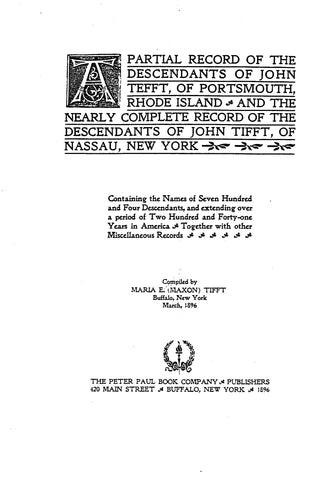TEFFT: Partial Record of the Descendants of John Tefft, or Portsmouth, RI, & the Nearly Complete Record of the Descendants of John Tifft of Nassau, NY