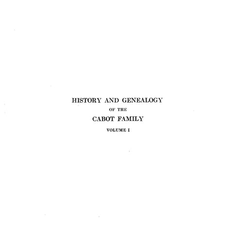 CABOT: History and Genealogy of the Cabot Family  1927
