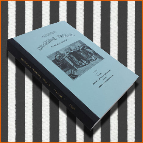 AMERICAN CRIMINAL TRIALS, Volume 1. 1884
