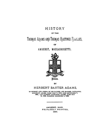 ADAMS: History of the Thomas Adams & Thomas Hastings Families of Amherst, MA