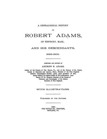 ADAMS: Genealogy: History of Robert Adams of Newbury, MA & his Desc, 1635-1900