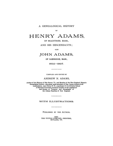 ADAMS: Genealogical History of Henry Adams of Braintree Massachusetts and His Descendants; also John of Cambridge