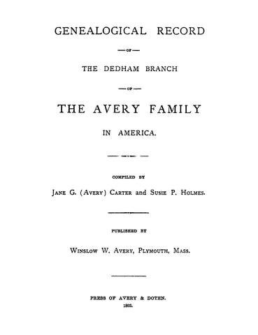 AVERY: Genealogical Record of the Dedham Branch of the Avery Family in America