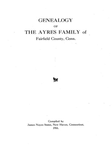 AYRES:  Genealogy of the Ayres family of Fairfield County, Connecticut