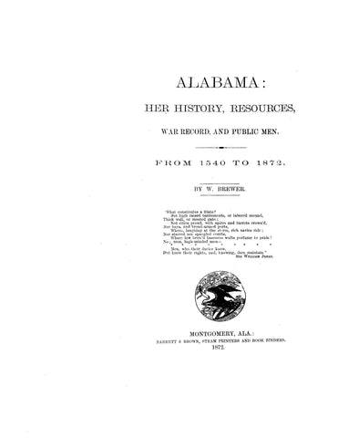 ALABAMA: Her History, Resources, War Record & Public Men, from 1540 to 1872. (Hardcover)