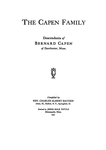 CAPEN FAMILY; Descendants of Bernard Capen of Dorchester, MA 1929