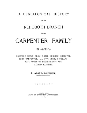 CARPENTER: Genealogical History of the Rehoboth Branch of the Carpenter Family in America. 1898