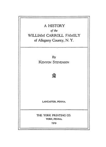 CARROLL: History of the William Carroll Family of Alleghany Co., NY 1929