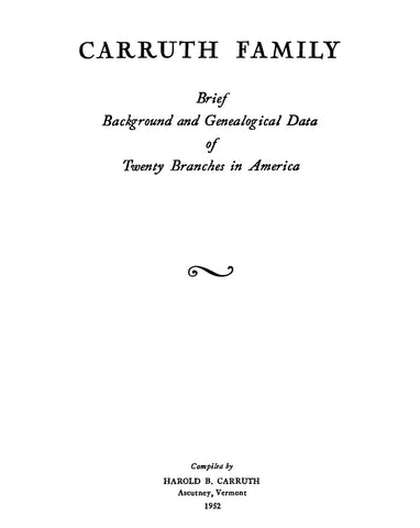 Carruth Family: Brief Background & Genealogical Data of Twenty Branches in America 1952