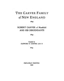 CARVER: Family of New England: Robert Carver of Marshfield and His Desc. 1935