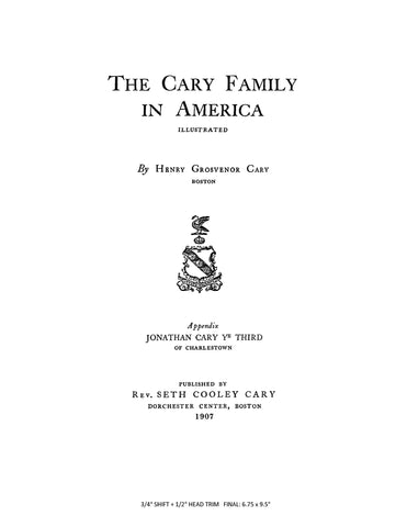 Cary Family in America; With Appendix, Jonathan Cary Ye Third of Charlestown. 1907