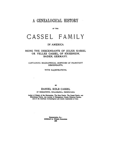CASSEL: Genealogical History of the Cassel family in America, descendants of Julius Kassel or Yelles Cassel of Germany 1896