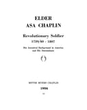 CHAPLIN: Elder Asa Chaplin, Revolutionary Soldier 1739/40-1807. 1956