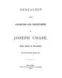 CHASE: Genealogy of the Ancestors and Descendants of Joseph Chase. 1874