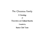 Chouteau Family: genealogy of descendants of collateral branches, with addendum
