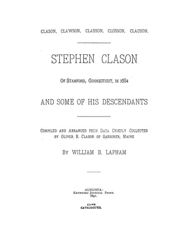 Clason, Clawson, Classon, Clesson, Clarson, Stephen Clason of Stamford, Connecticut, in 1654, and Some of His Descendants 1892