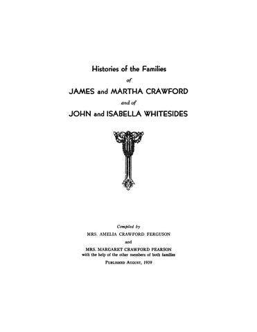 CRAWFORD: Histories of the families of James & Martha Crawford & of John & Isabella Whitesides 1939