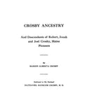 CROSBY: Ancestry and Descendants of Robert, Jonah and Joel Crosby, Maine Pioneers. 1939