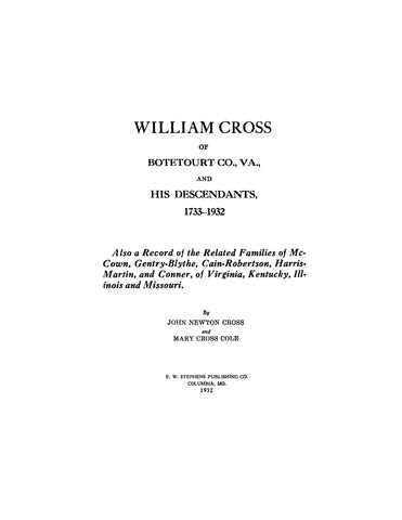 CROSS: William Cross of Botetourt County, Virginia and his descendants, 1733-1932