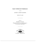 CONNECTICUT: EARLY CONNECTICUT MARRIAGES, as Found on Ancient Church Records Prior to 1800. (Hardcover)
