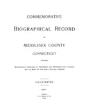 MIDDLESEX, CT:  COMMEMORATIVE BIOGRAPHICAL RECORD OF MIDDLESEX COUNTY, Containing Biographical Sketches of Prominent & Representative Citizens & of Many of the Early Settled Families. (Hardcover)