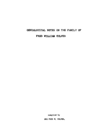 CULVER: Genealogical notes on the family of Fred William Culver (Culver, Backus, Baldwin, Caulkins, Close, etc.) 1925