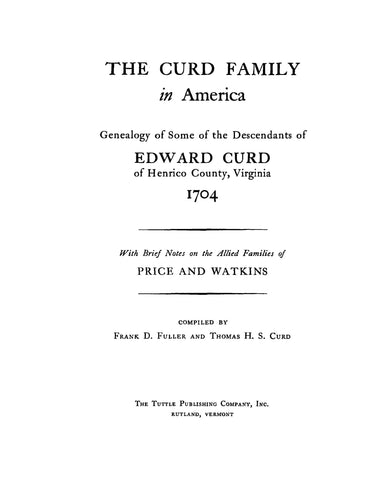 Curd Family in America: genealogy of some of the descendants of Edward Curd of Henrico Co., VA. 1938