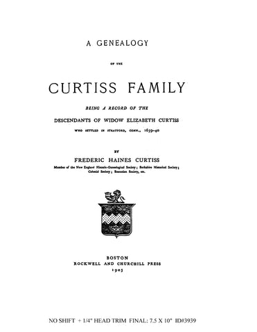 CURTISS: Genealogy of the Curtiss family; record of the desc. of widow Elizabeth Curtiss, who settled in Stratford, CT 1903
