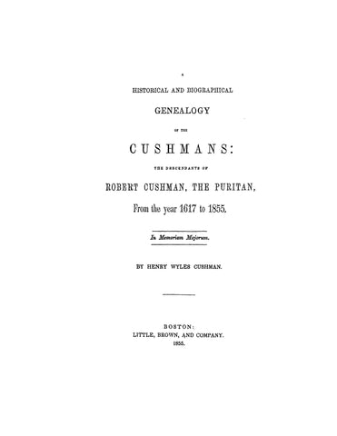 CUSHMAN: A historical and biographical genealogy of the descendants of Robert Cushman, Puritan, 1617-1855 (Hardcover)