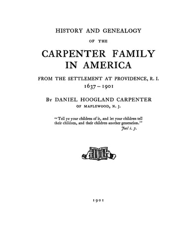 CARPENTER: History & Genealogy of the Carpenter Family in America from the Settlement at Providence, RI  1901