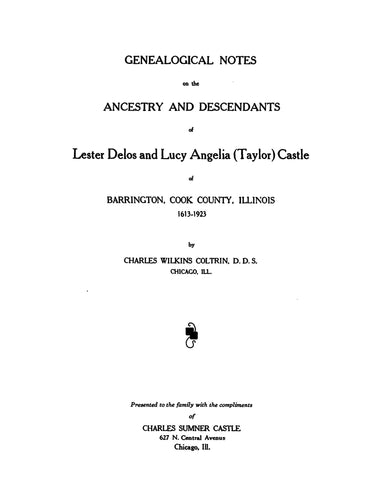 CASTLE:  Genealogical Notes on the Ancestry & Descendants of Lester Delos Castle & Lucy Angelia (Taylor) Castle 1923
