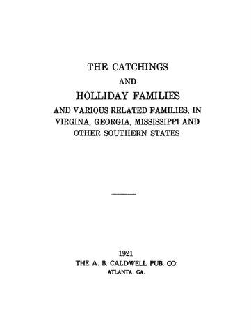 CATCHINGS - HOLLIDAY Families & Various Related Families in VA, GA, MS & Other Southern States 1921