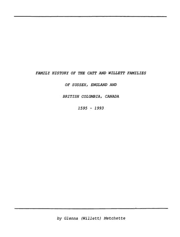 CATT - WILLETT Families of Sussex, England & British Columbia, Canada, 1595-1993. 1993