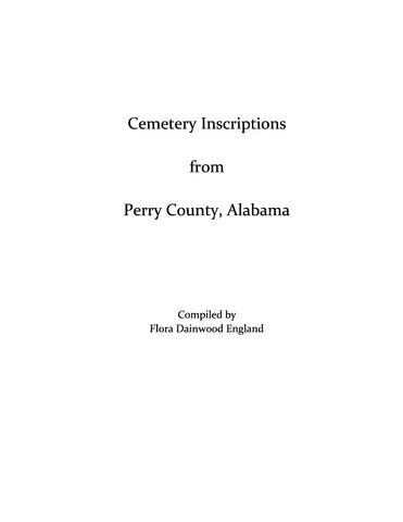 PERRY, AL: Cemetery Inscriptions from Perry County, Alabama (Softcover)