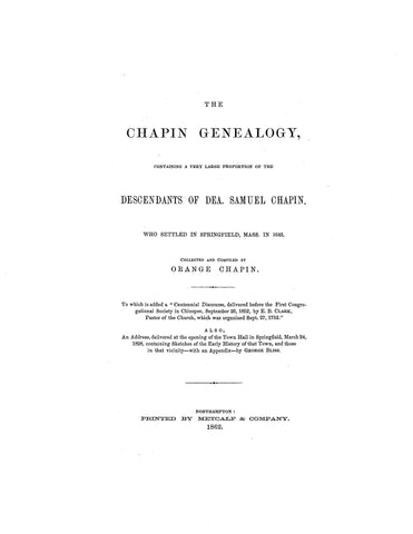 CHAPIN Genealogy, Containing Descendants of Dea. Samuel Chapin, Who Settled in Springfield, MA, 1642. 1862