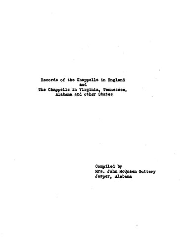 CHAPPELL: Records of the Chappells in England & the Chappells in VA, TN, AL & Other States ND