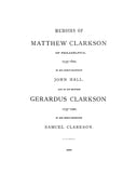 CLARKSON: Memoirs of Matthew Clarkson of Philadelphia, 1735-1800, by J. Hall; & of his brother Gerardus, 1737-1790