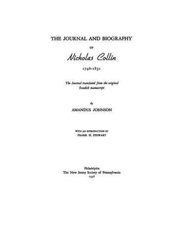 COLLIN: The Journal and Biography of Nicholas Collin, 1746-1831. The Journal translated from the original Swedish manuscript. 1936