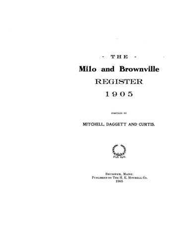 MILO, ME:  MILO AND BROWNVILLE TOWN REGISTER, 1905 [Town histories & directories] (Softcover)