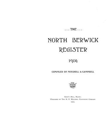 NORTH BERWICK, ME:  THE NORTH BERWICK REGISTER, 1904 [Town History & Directory]. (Softcover)