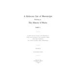 MAINE:  [BIBLIOGRAPHICAL] REFERENCE LIST OF MANUSCRIPTS Relating to the History of Maine. (Hardcover)