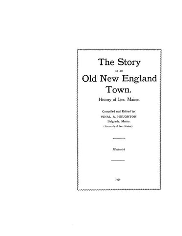 LEE, ME:  THE STORY OF AN OLD NEW ENGLAND TOWN: History of Lee.  With genealogies.