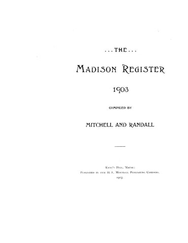 MADISON, ME:  THE MADISON REGISTER, 1903 [Town History & Directory]. (Softcover)