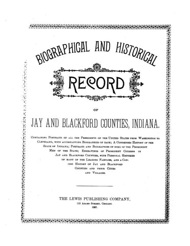 JAY, IN: BIOGRAPHICAL AND HISTORICAL RECORD OF JAY AND BLACKFORD COUNTIES. (Hardcover)