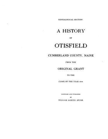 OTISFIELD, ME:  HISTORY OF OTISFIELD, Cumberland Co., from the Original Grant to the Close of 1944. (Hardcover)
