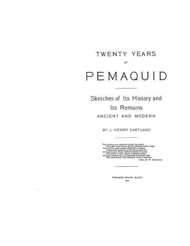 PEMAQUID, ME: TWENTY YEARS AT PEMAQUID: Sketches of its History & its Remains, Ancient & Modern. 1914